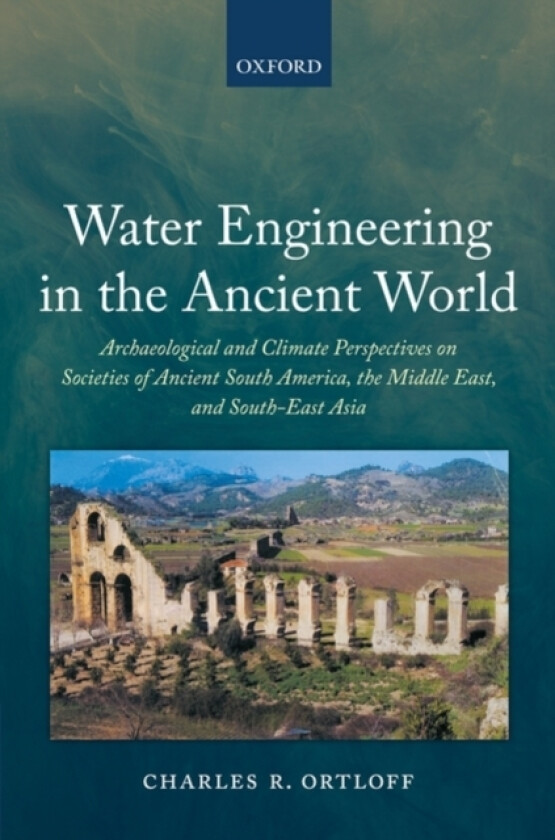Water Engineering in the Ancient World av Charles R. Ortloff (Hardcover)