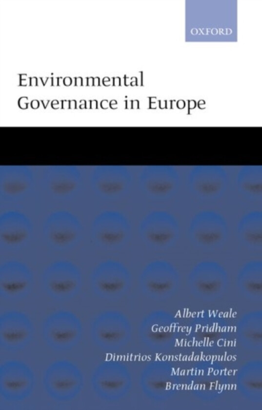 Environmental Governance in Europe av Albert Weale, Geoffrey Pridham, Michelle Cini (Hardcover)