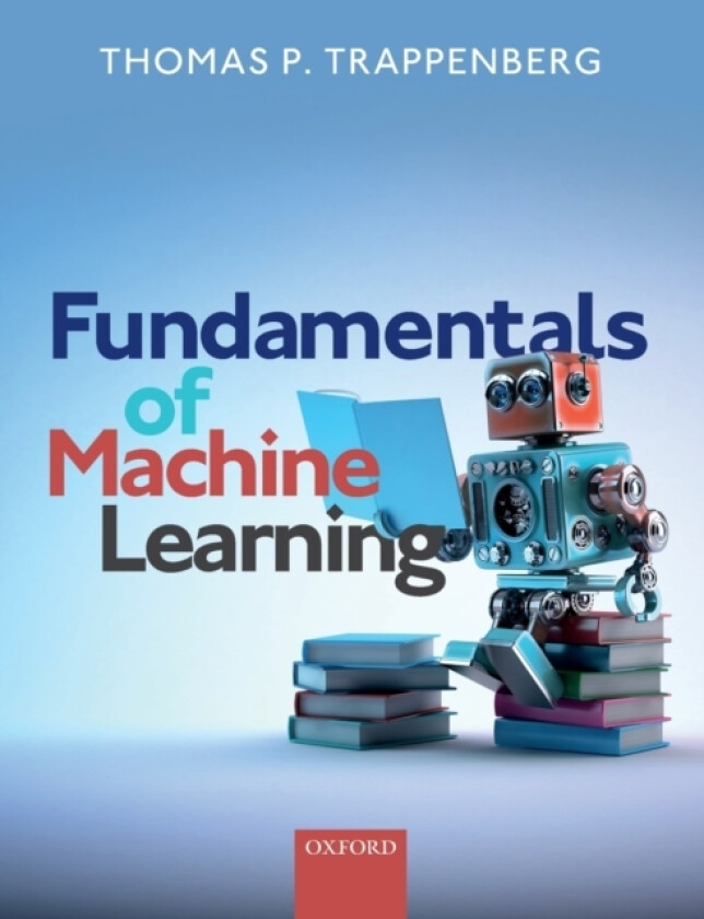 Fundamentals of Machine Learning av Thomas P. Trappenberg (Paperback)