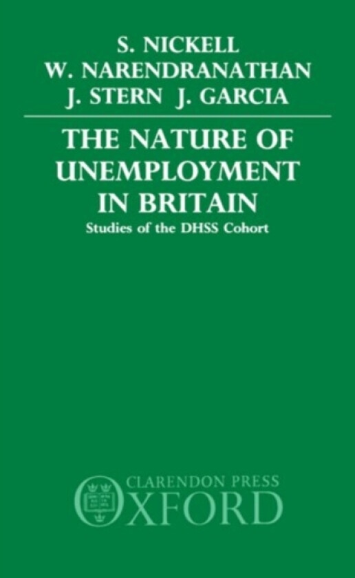 The Nature of Unemployment in Britain av Stephen Nickell, Wiji Narendranathan, Jonathan Stern (Hardcover)