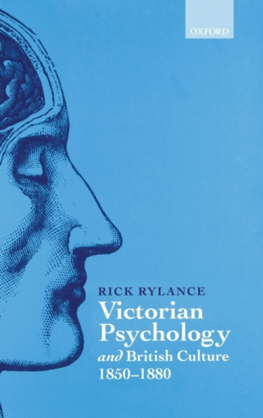 Victorian Psychology and British Culture 1850-1880 av Rick Rylance (Hardcover)
