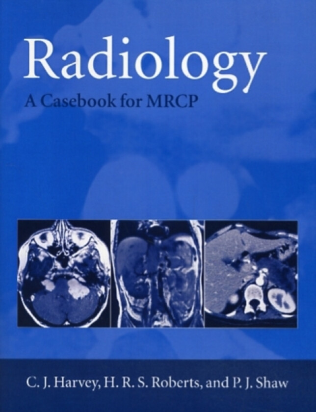 Radiology av C.J. Harvey, H.R.S. Roberts, P.J. Shaw (Paperback)
