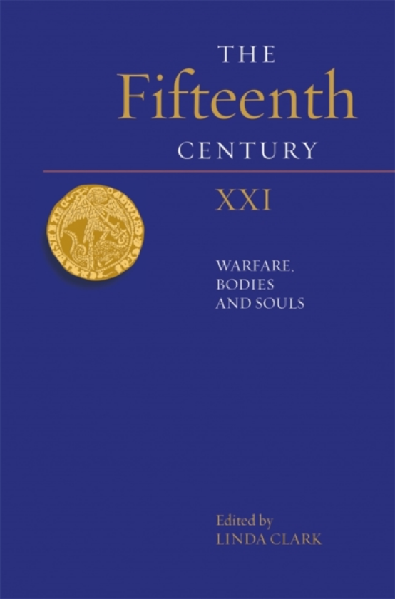 The Fifteenth Century XXI Warfare, Bodies and Souls