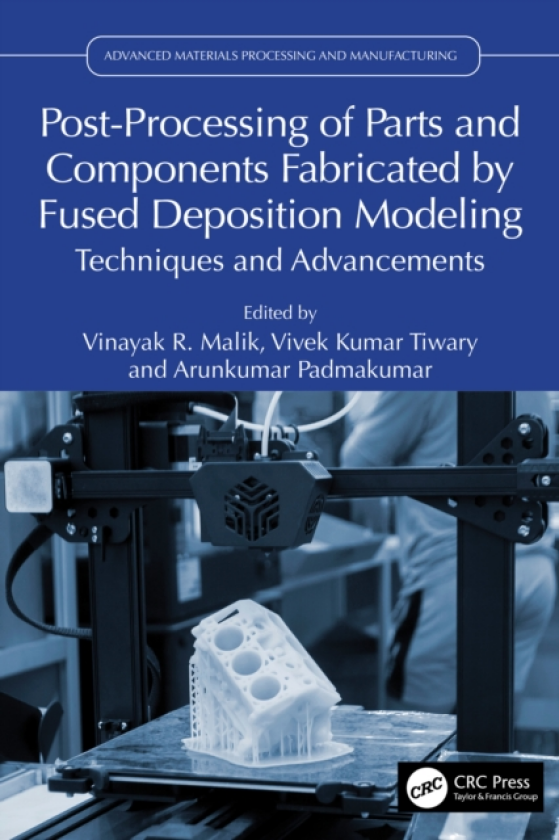 PostProcessing of Parts and Components Fabricated by Fused Deposition Modeling Techniques and Advancements