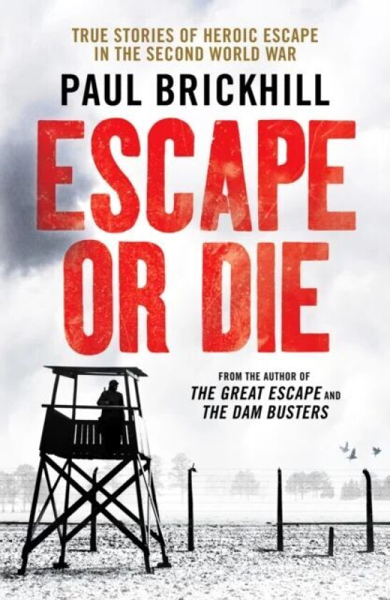 Escape or Die av Paul Brickhill