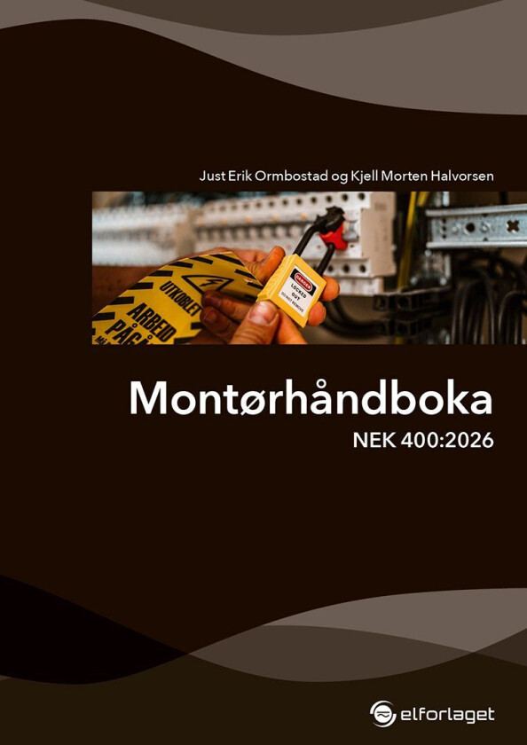 Montørhåndboka NEK 400:2026 av Just Erik Ormbostad, Kjell Morten Halvorsen
