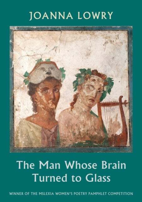 The Man Whose Brain Turned to Glass av Joanna Lowry