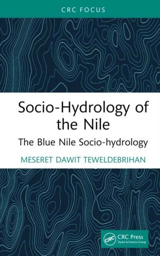 Socio-Hydrology of the Nile av Meseret Dawit Teweldebrihan