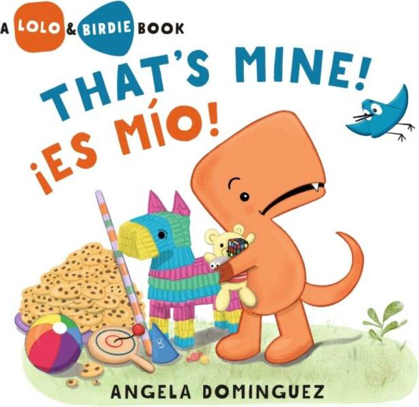 Lolo and Birdie: That's Mine! / !Es Mio! (Spanish bilingual) av Angela Dominguez