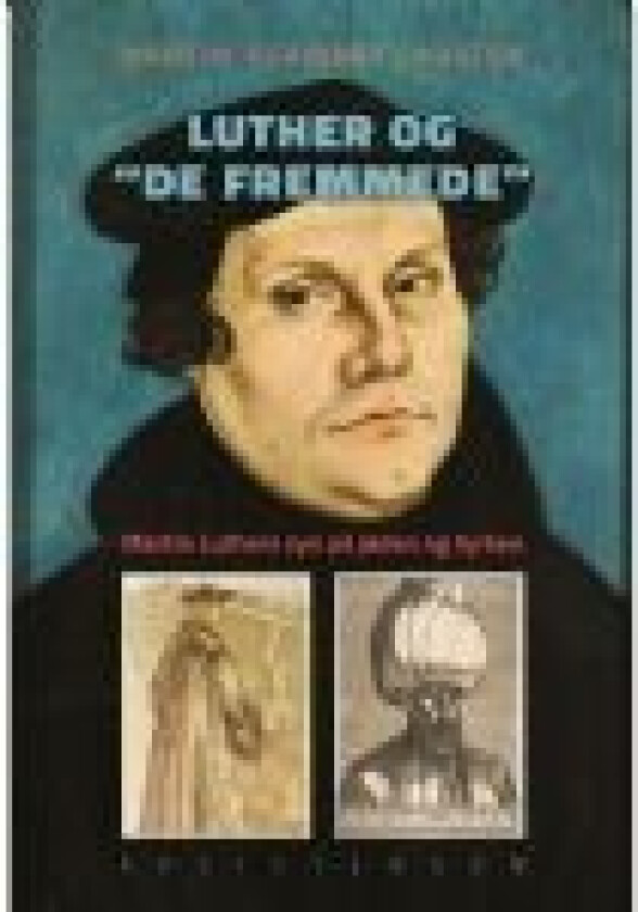 Luther og de fremmede Martin Schwarz Lausten Språk: Dansk