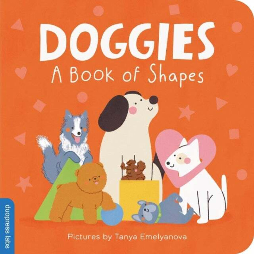 Doggies: A Book of Shapes av duopress