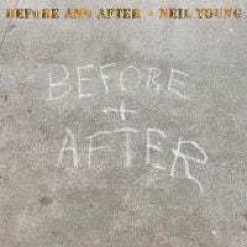 Neil Young - Before And After