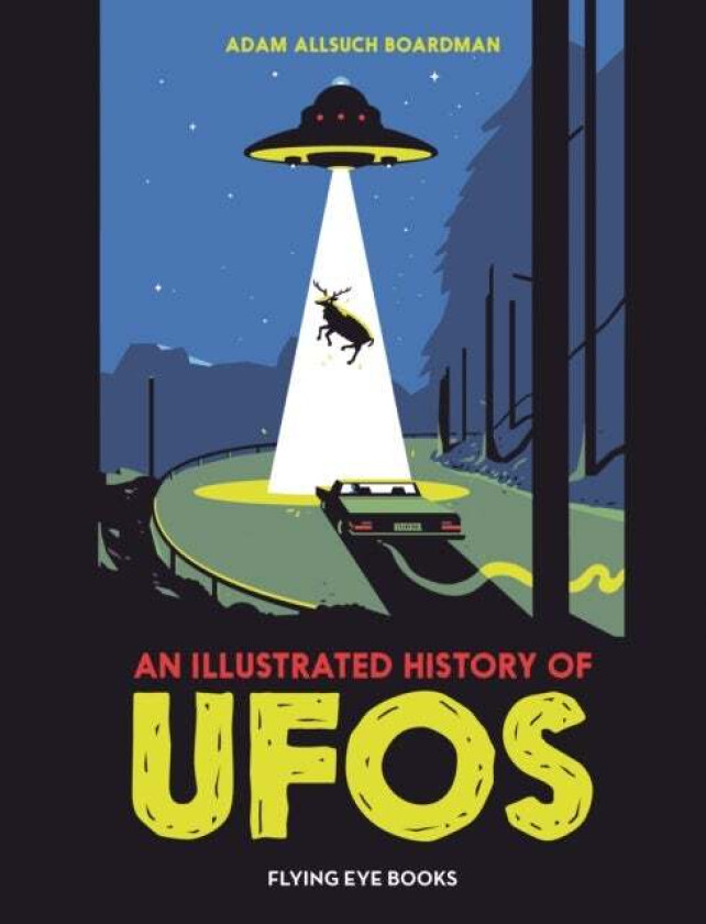 An Illustrated History of UFOs av Adam Allsuch Boardman