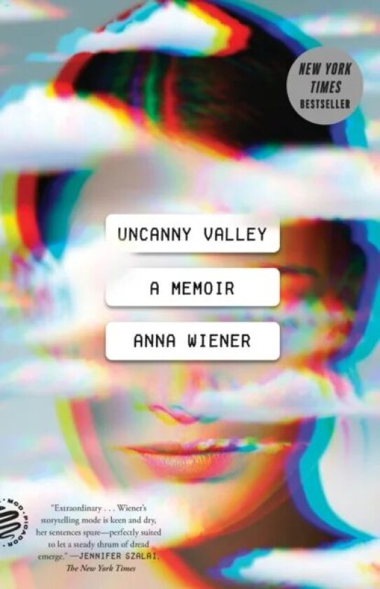 Uncanny Valley av Anna Wiener