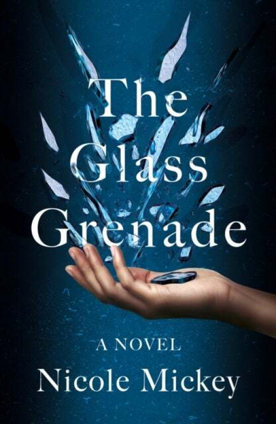 The Glass Grenade av Nicole Mickey