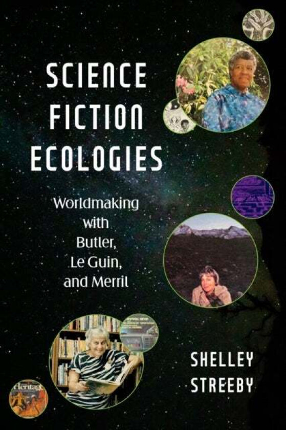 Science Fiction Ecologies av Shelley Streeby