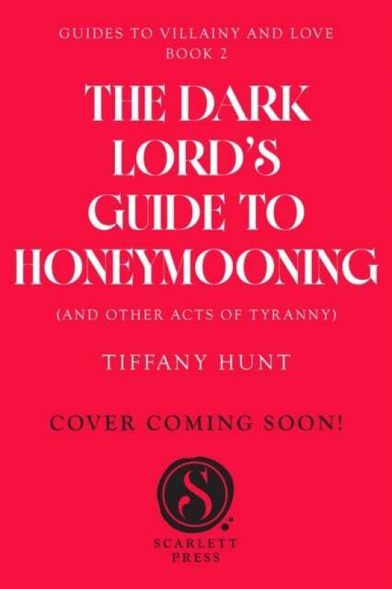 Dark Lord's Guide to Honeymooning (and Other Acts of Tyranny) av Tiffany Hunt
