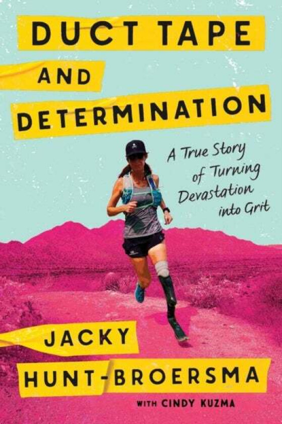 Duct Tape and Determination av Jacky Hunt-Broersma