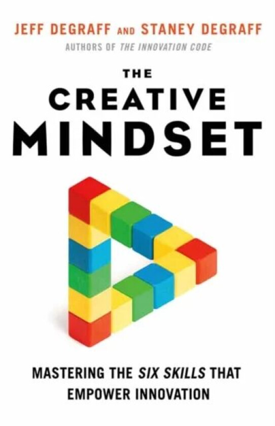 Creative Mindset av Jeff DeGraff, Staney DeGraff
