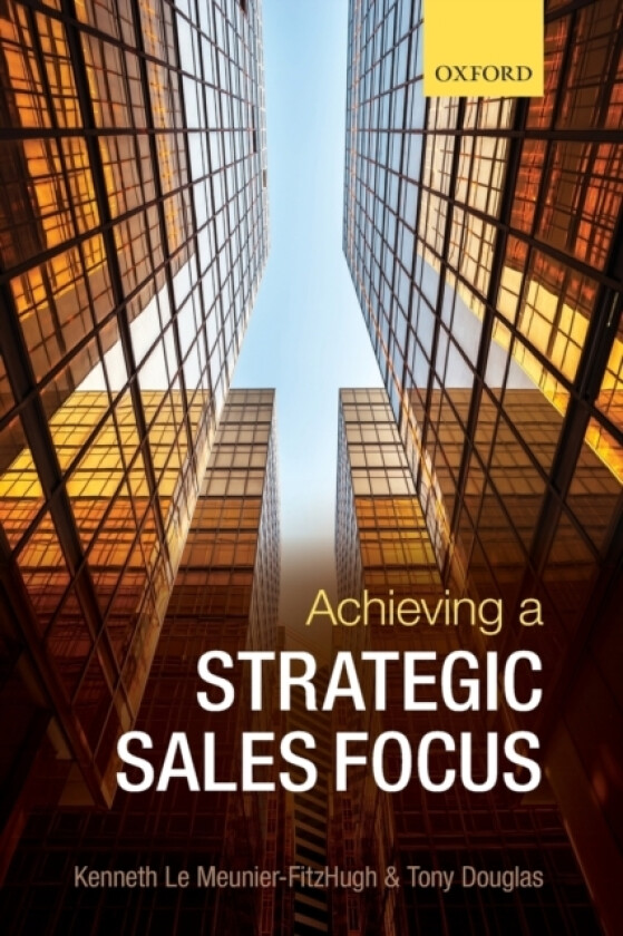 Achieving a Strategic Sales Focus (Paperback)