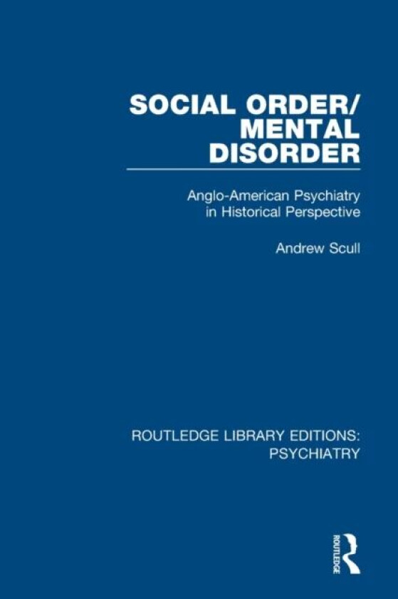 Social Order/Mental Disorder av Andrew Scull