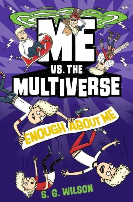 Me vs. the Multiverse: Enough About Me av S. G. Wilson