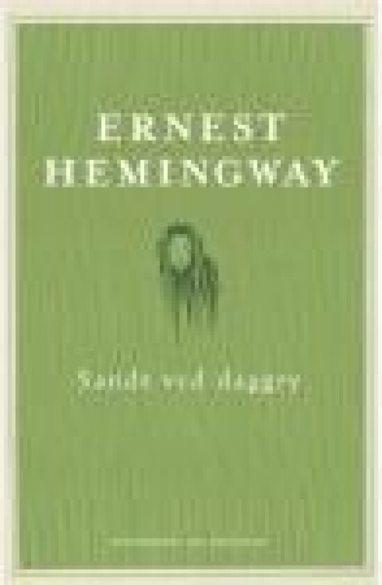 Sandt ved daggry Ernest Hemingway Språk: Dansk