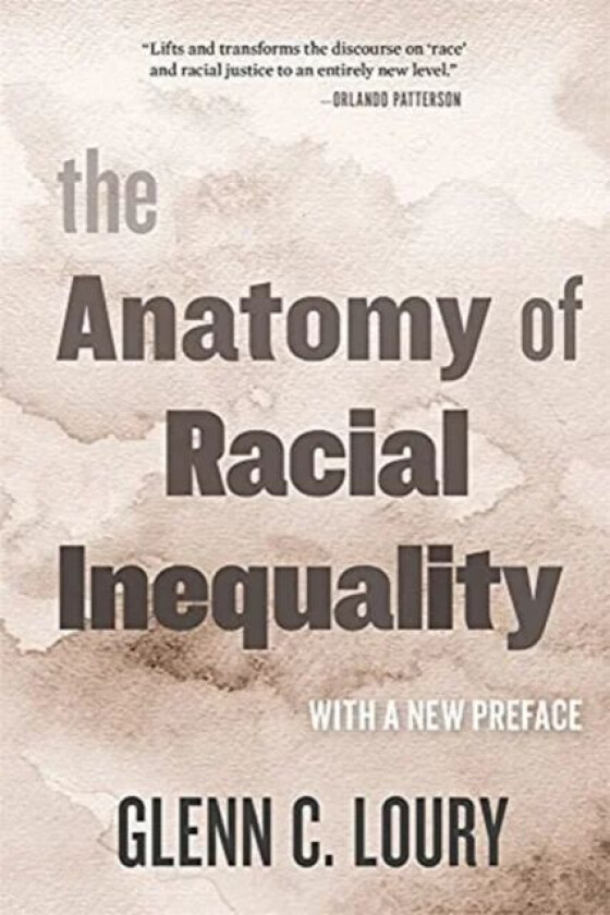 The Anatomy of Racial Inequality av Glenn C. Loury