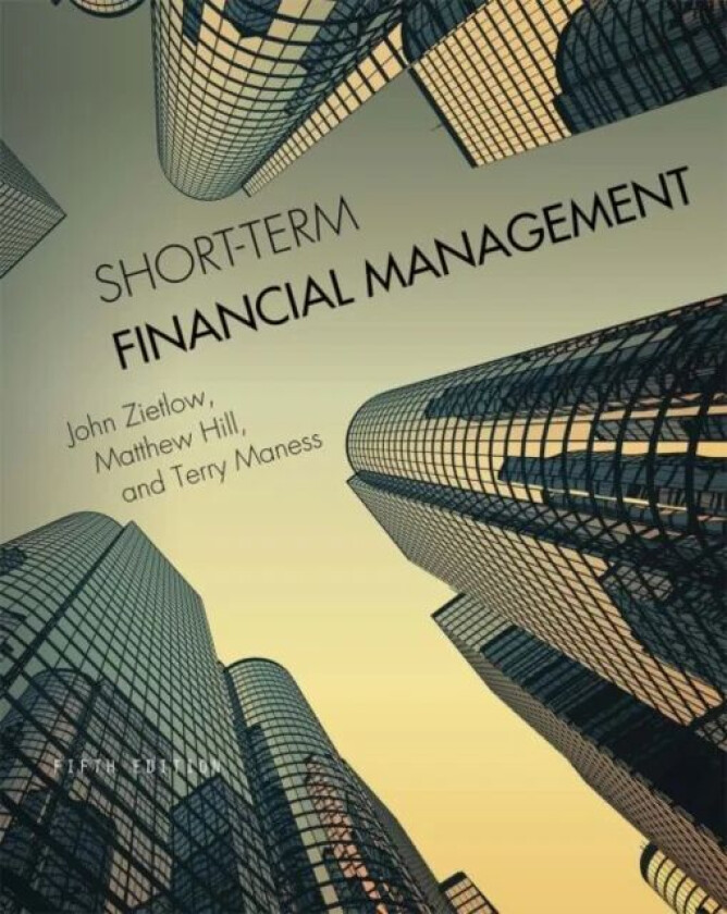 Short-Term Financial Management av John Zietlow, Matthew Hill, Terry Maness