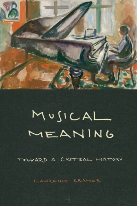 Musical Meaning av Lawrence Kramer