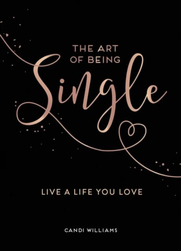 The Art of Being Single av Candi Williams