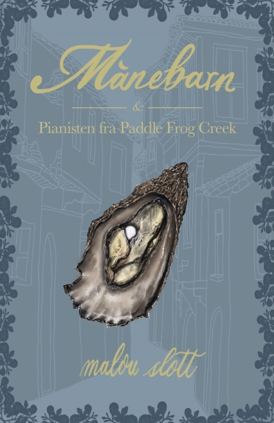 Månebarn & Pianisten fra Paddle Frog Creek | Malou Slott | Språk: Dansk