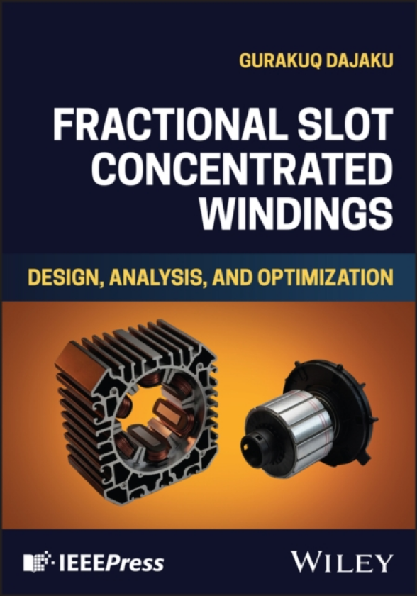 Fractional Slot Concentrated Windings Design, Analysis, and Optimization