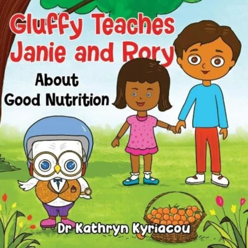 Gluffy Teaches Janie And Rory About Good Nutrition Av Dr. Kathryn Kyriacou