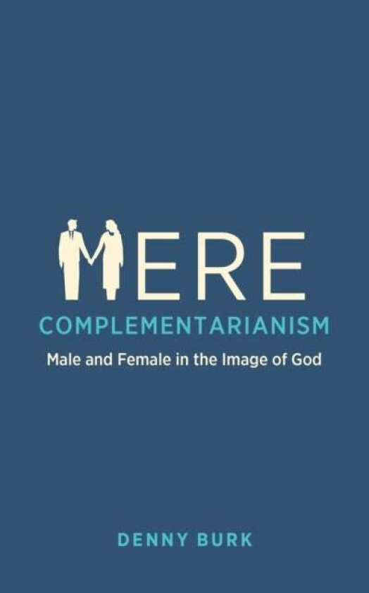 Mere Complementarianism av Denny Burk