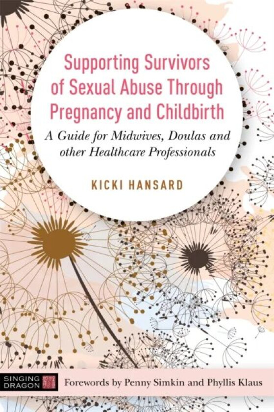 Supporting Survivors of Sexual Abuse Through Pregnancy and Childbirth av Kicki Hansard