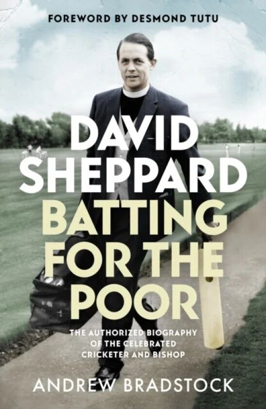 David Sheppard: Batting for the Poor av Professor Andrew Bradstock
