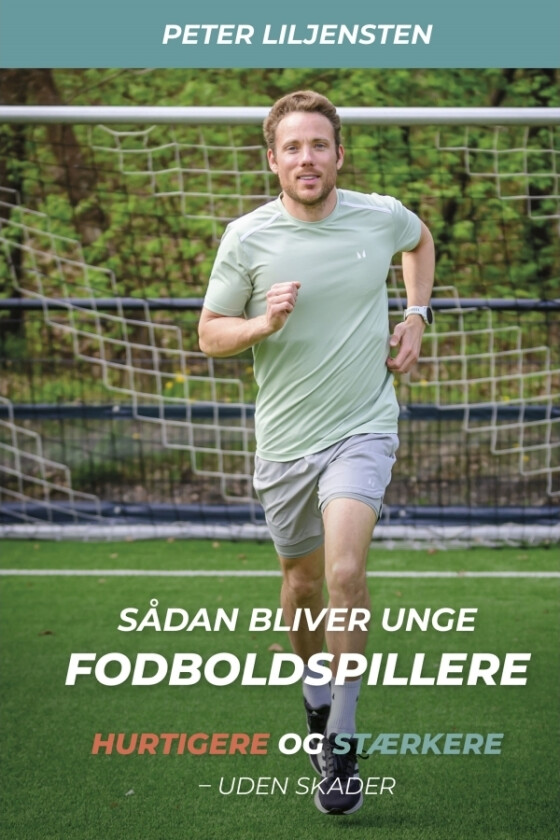 Slik blir unge fotballspillere raskere og sterkere | Peter Liljensten | Språk: Dansk
