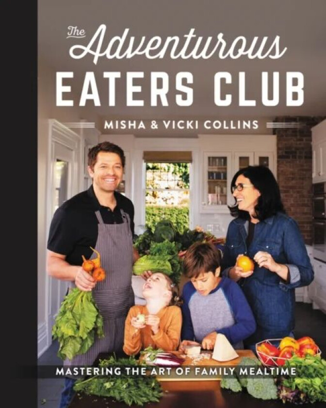 The Adventurous Eaters Club av Misha Collins, Vicki Collins