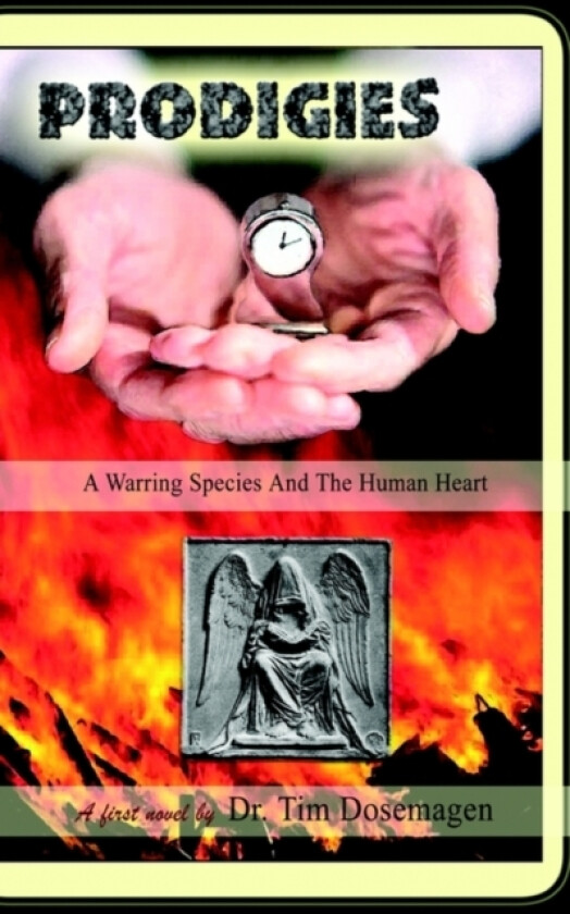 Prodigies: A Warring Species and the Human Heart av Tim Dosemagen (Paperback)