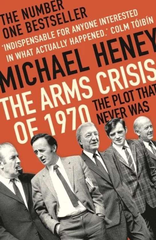 The Arms Crisis of 1970 av Michael Heney