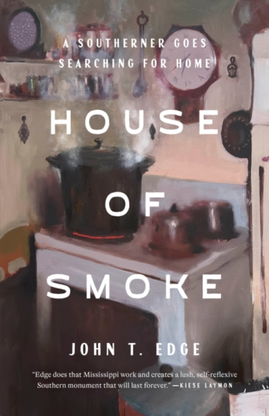 House of Smoke A Southerner Goes Searching for Home