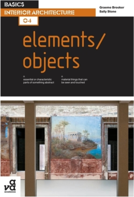 Basics Interior Architecture 04: Elements / Objects av Graeme Brooker, Sally Stone (Paperback)
