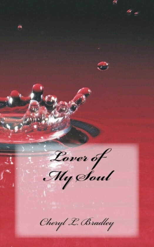 Lover of My Soul av Cheryl L Bradley (Paperback)