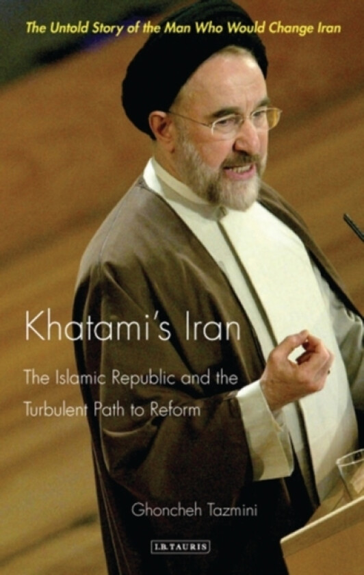 Khatami's Iran av Ghoncheh Tazmini (Paperback)