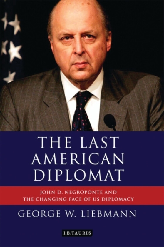 The Last American Diplomat av George W. Liebmann (Hardcover)
