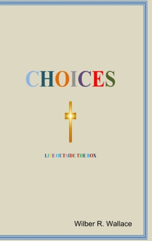 CHOICES av Wilber R. Wallace (Hardcover)