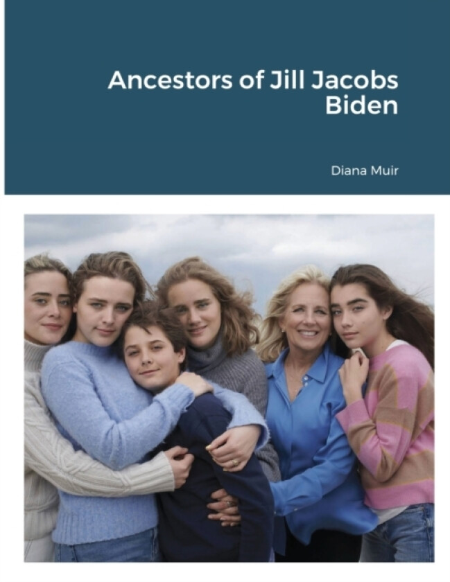 Ancestors of Jill Jacobs Biden av Diana Muir (Paperback)
