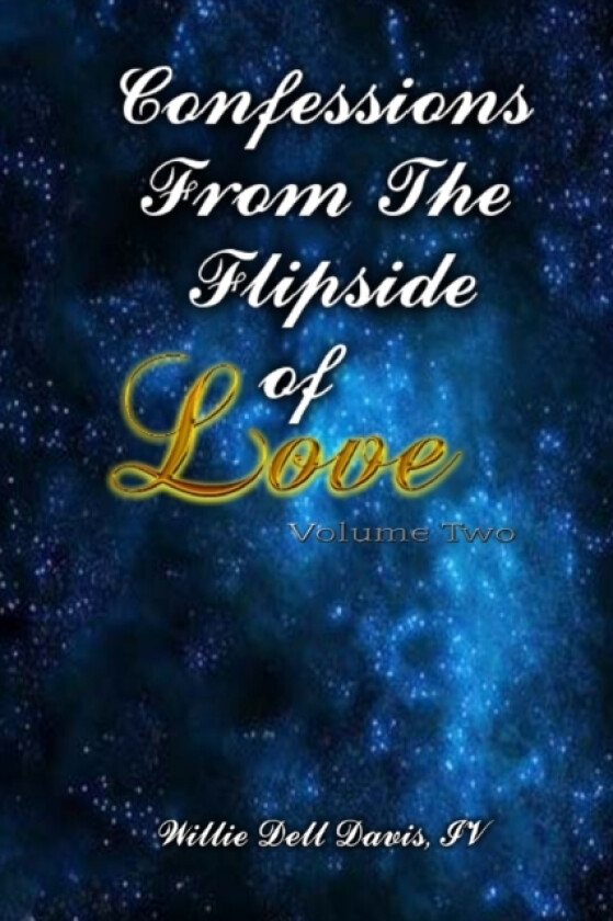 Confessions From The Flipside of Love Volume 2 av Willie Dell IV Davis (Paperback)
