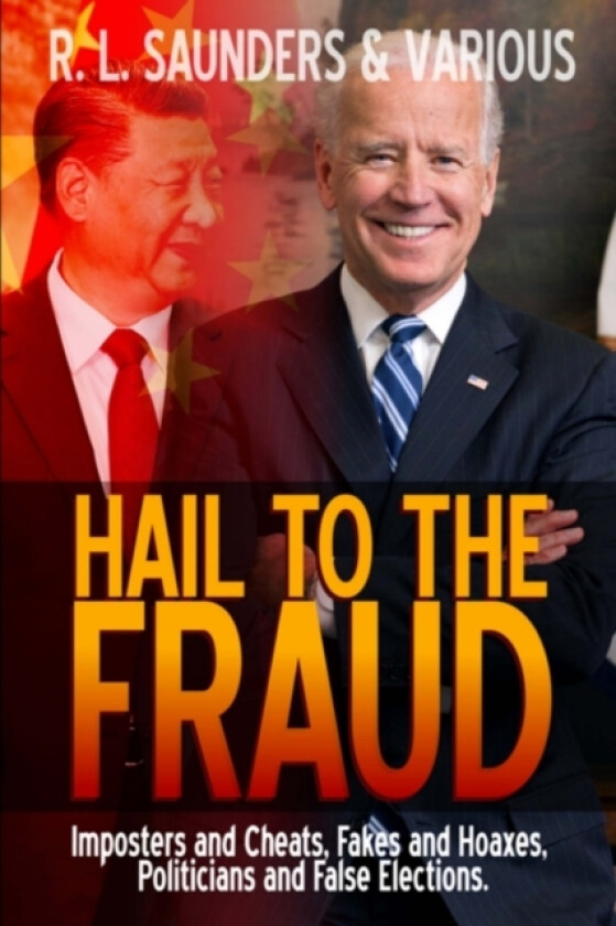 Hail to the Fraud av R L Saunders, Various (Paperback)